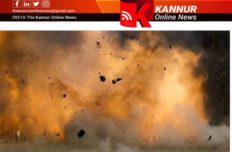 തില്ലങ്കേരിയില്‍ സ്‌ഫോടനം-പോലീസ് സ്ഥലത്തെത്തി-